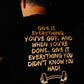 Give It Everything Tee